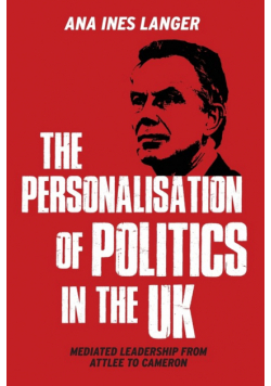 The personalisation of politics in the UK