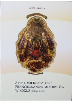 Z historii Klasztoru Franciszkanów Minorytów w Koźlu