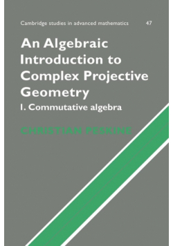 An Algebraic Introduction to Complex Projective Geometry