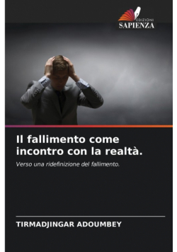 Il fallimento come incontro con la realtà.