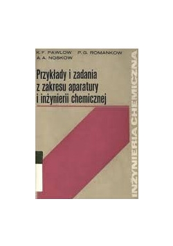 Przykłady i zadania z zakresu aparatury i inżynierii chemicznej