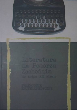Literatura na Pomorzu Zachodnim do końca XX wieku