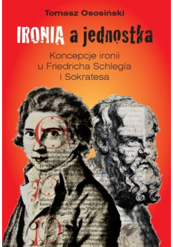 Ironia a jednostka. Koncepcje ironii u Friedricha Schlegla i Sokratesa