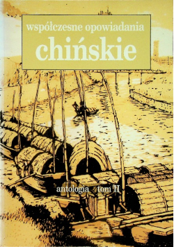 Współczesne opowiadania chińskie Tom II