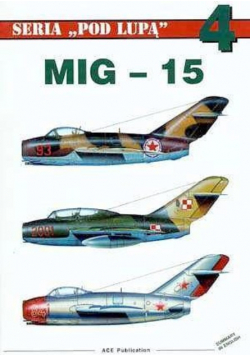 Seria pod lupą Nr 4 MiG 15 Przemysław Skulski