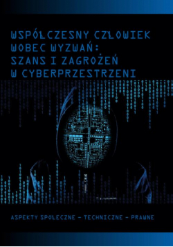 Współczesny człowiek wobec wyzwań: szans i zagrożeń w cyberprzestrzeni