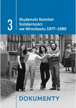 Studencki Komitet Solidarności Wrocław Tom 3 Dokumenty