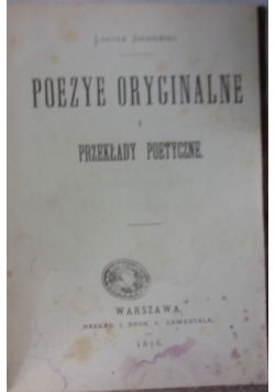 Poezye oryginalne i przekłady poetyczne, 1876 r.