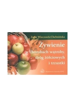 Żywienie w chorobach wątroby, dróg żółciowych i trzustki