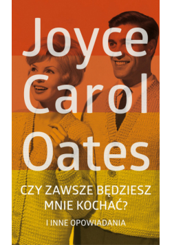 Czy zawsze będziesz mnie kochać?