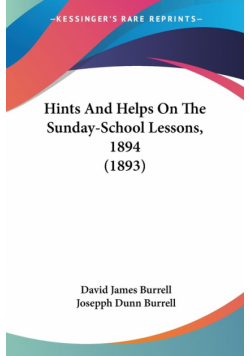 Hints And Helps On The Sunday-School Lessons, 1894 (1893)