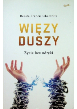 Więzy duszy Życie bez udręki