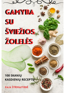 Gamyba Su Šviežios Žolelės