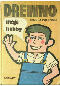Drewno moje hobby