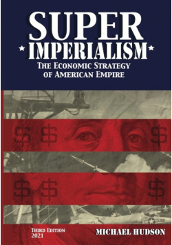 Super Imperialism. The Economic Strategy of American Empire. Third Edition