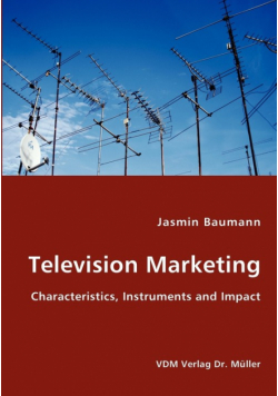 Television Marketing - Characteristics, Instruments and Impact