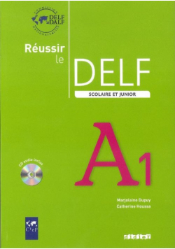 Dupuy Marjolaine - Réussir le delf scolaire et junior A1 livre + CD
