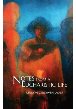 Notes from a Eucharistic Life