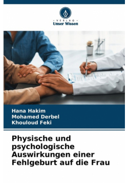Physische und psychologische Auswirkungen einer Fehlgeburt auf die Frau
