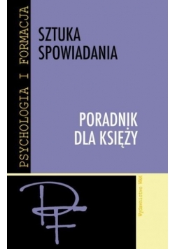 Sztuka spowiadania. Poradnik dla księży