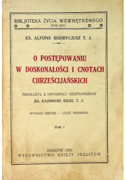 O postępowaniu w doskonałości i cnotach Chrześcijańskich Tom I