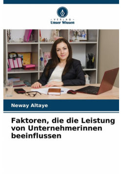 Faktoren, die die Leistung von Unternehmerinnen beeinflussen