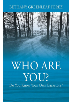 Who Are You? Do You Know Your Own Backstory?