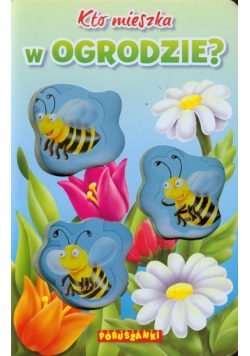 Kto mieszka w ogrodzie Poruszanki