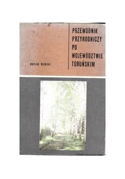 Przewodnik przyrodniczy po województwie toruńskim