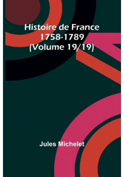 Histoire de France 1758-1789 (Volume 19/19)