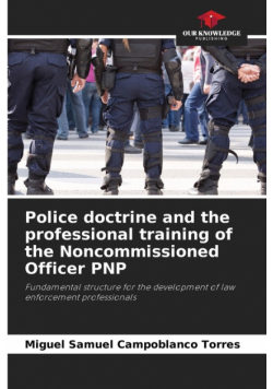 Police doctrine and the professional training of the Noncommissioned Officer PNP