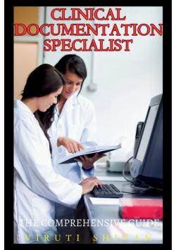 Clinical Documentation Specialist - The Comprehensive Guide