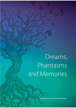 Dreams Phantasms and Memories