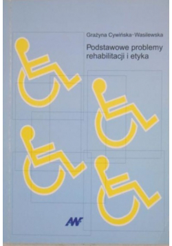Podstawowe problemy rehabilitacji i etyka