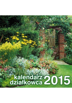 Kalendarz Działkowca 2015