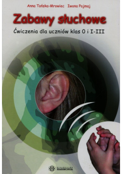 Zabawy słuchowe Ćwiczenia dla uczniów klas 0 i I-III