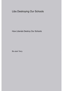 Libs Destroying Our Schools