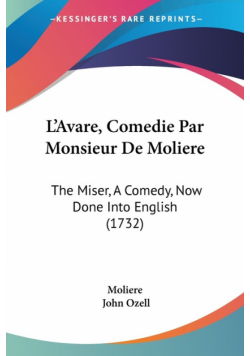 L'Avare, Comedie Par Monsieur De Moliere