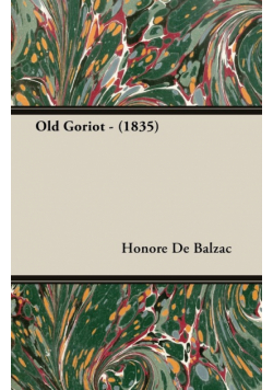 Old Goriot - (1835)