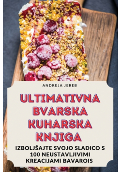 Ultimativna Bvarska Kuharska Knjiga