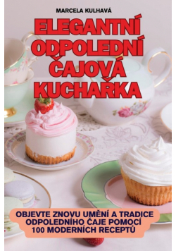 Elegantní Odpolední Čajová Kuchařka