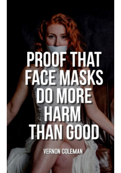Proof That Face Masks Do More Harm Than Good