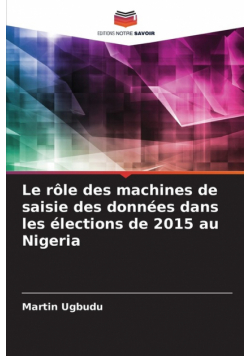 Le rôle des machines de saisie des données dans les élections de 2015 au Nigeria