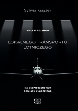 Wpływ Rozwoju Lokalnego Transportu Lotniczego Na Bezpieczeństwo Powiatu Kłodzkiego