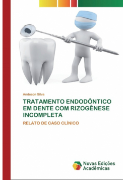 Tratamento Endodôntico Em Dente Com Rizogênese Incompleta