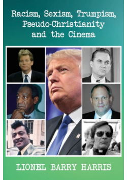 Racism, Sexism, Trumpism, Pseudo-Christianity and the Cinema