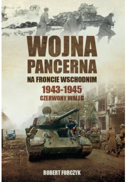 Wojna pancerna na froncie wschodnim 1943 - 1945