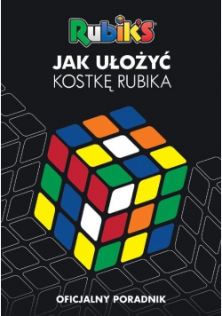 Jak ułożyć kostkę Rubika