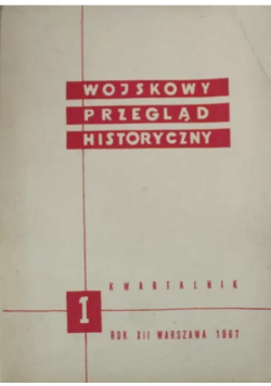 Wojskowy Przegląd Historyczny Nr 1 / 67