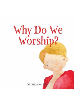 Why Do We Worship?